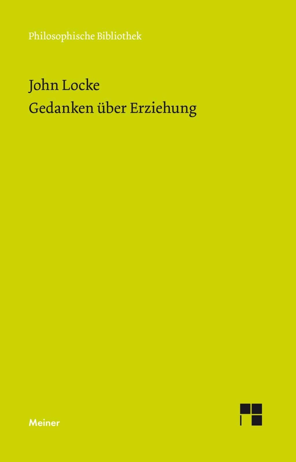 Gedanken über Erziehung (Philosophische Bibliothek) Philosophy