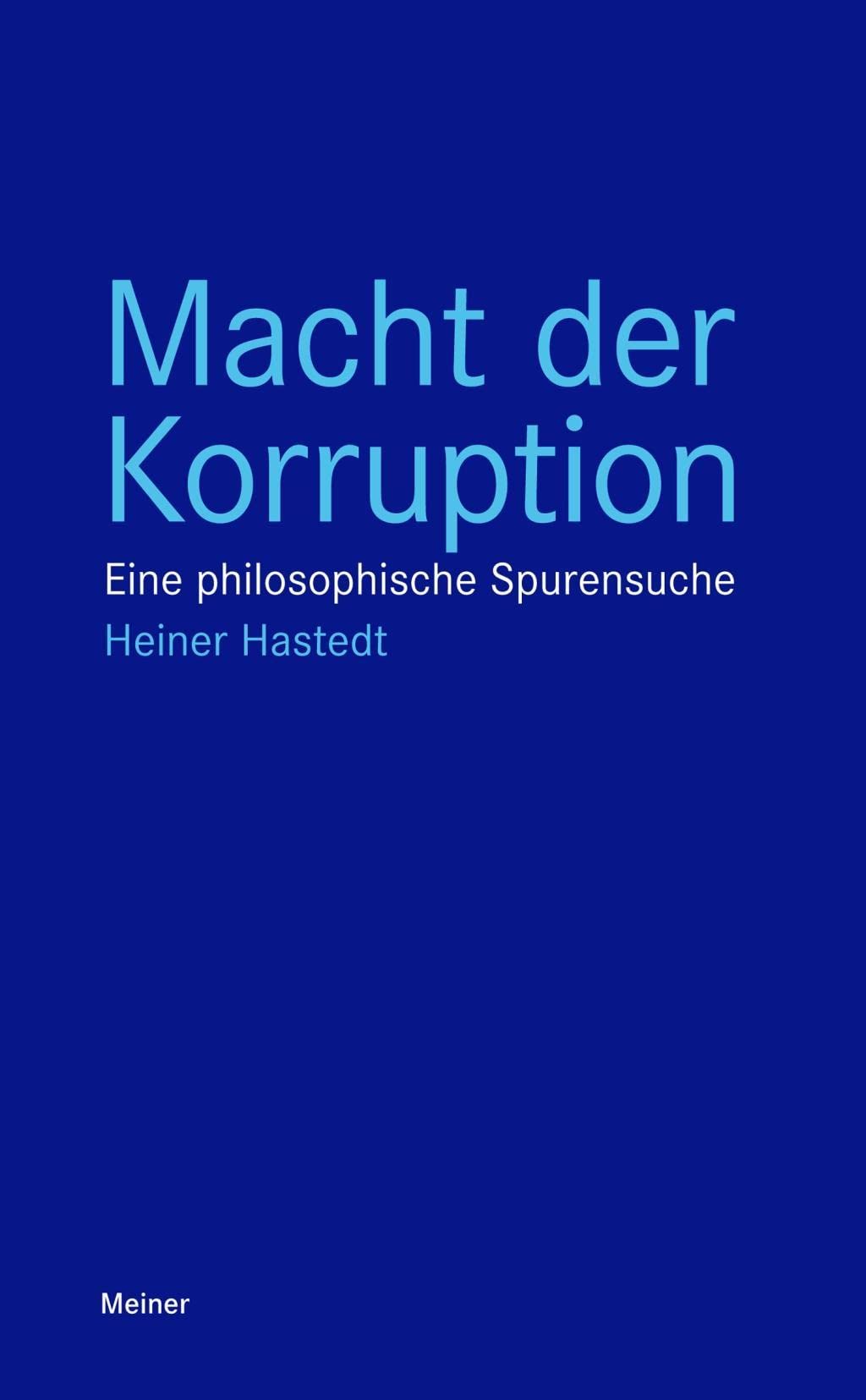 Macht der Korruption: Eine philosophische Spurensuche (Blaue Reihe) Philosophy