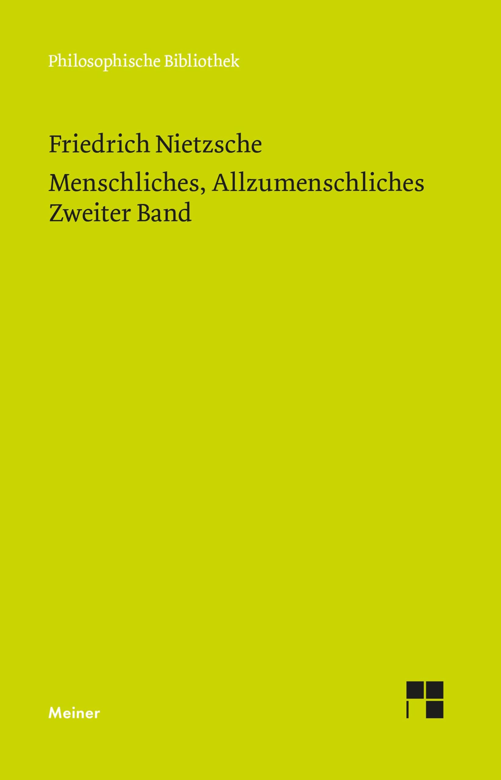 Menschliches, Allzumenschliches 2 (Neue Ausgabe 1886) (Philosophische Bibliothek) Philosophy