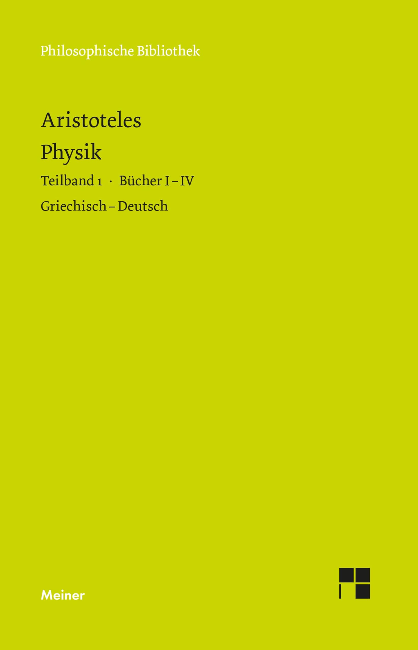 Physik. Teilband 1: Bücher I bis IV: Zweisprachige Ausgabe (Philosophische Bibliothek) Philosophy