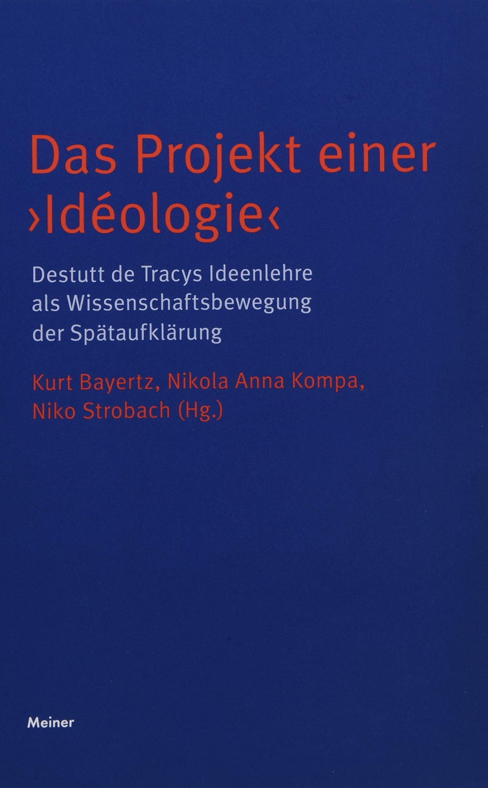 Das Projekt einer ›Idéologie‹: Destutt de Tracys Ideenlehre als Wissenschaftsbewegung der Spätaufklärung Philosophy