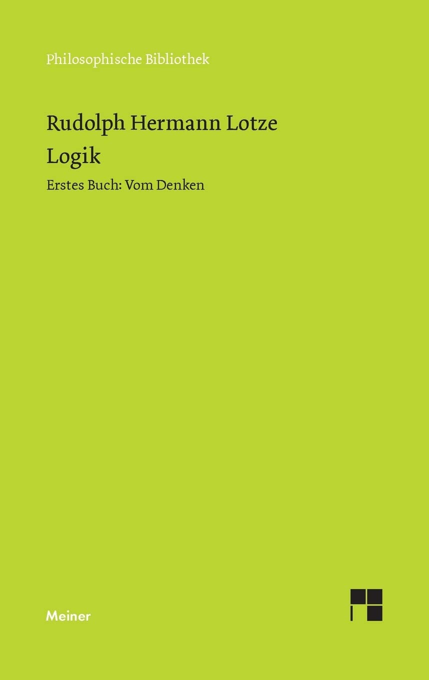 Logik, Erstes Buch. Vom Denken: Reine Logik (Philosophische Bibliothek) Philosophy