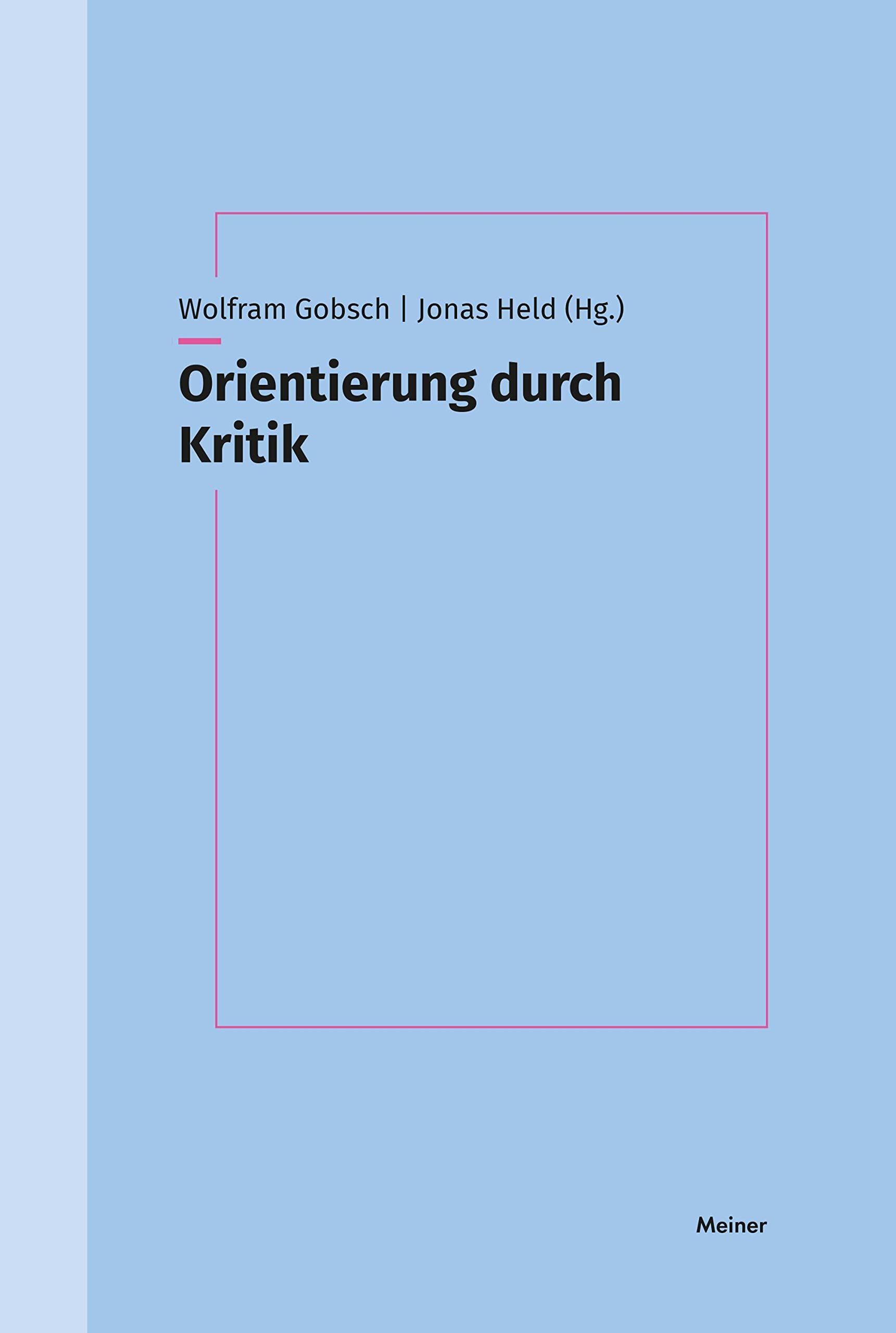 Orientierung durch Kritik: Essays zum philosophischen Werk Pirmin Stekeler-Weithofers Philosophy