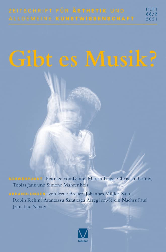 Zeitschrift für Ästhetik und Allgemeine Kunstwissenschaft Band 66. Heft 2: Schwerpunkt: Gibt es Musik? Philosophy