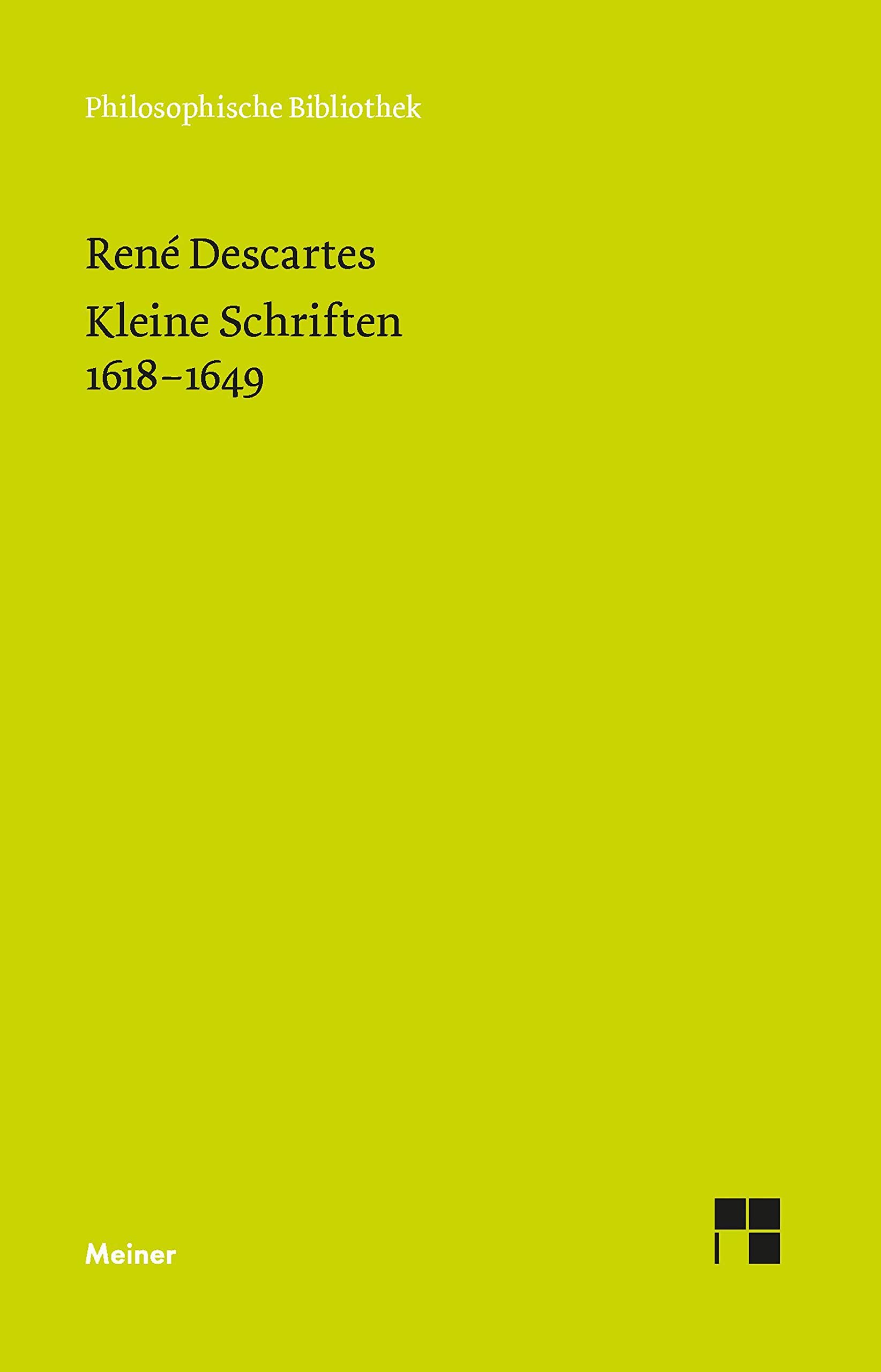 Kleine Schriften 1618-1649, m. 2 Buch: Bd. 1: Kompendium der Musik, Anmerkungen zu einem gewissen ... Programm, Brief an Dinet, Briefwechsel mit ... natürliche Licht, Briefwechsel mit More u.a. Philosophy