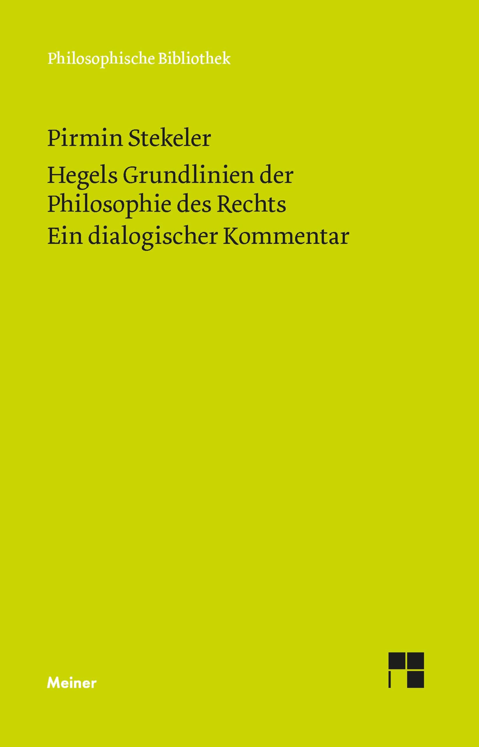 Hegels Grundlinien der Philosophie des Rechts. Ein dialogischer Kommentar (Philosophische Bibliothek) Law