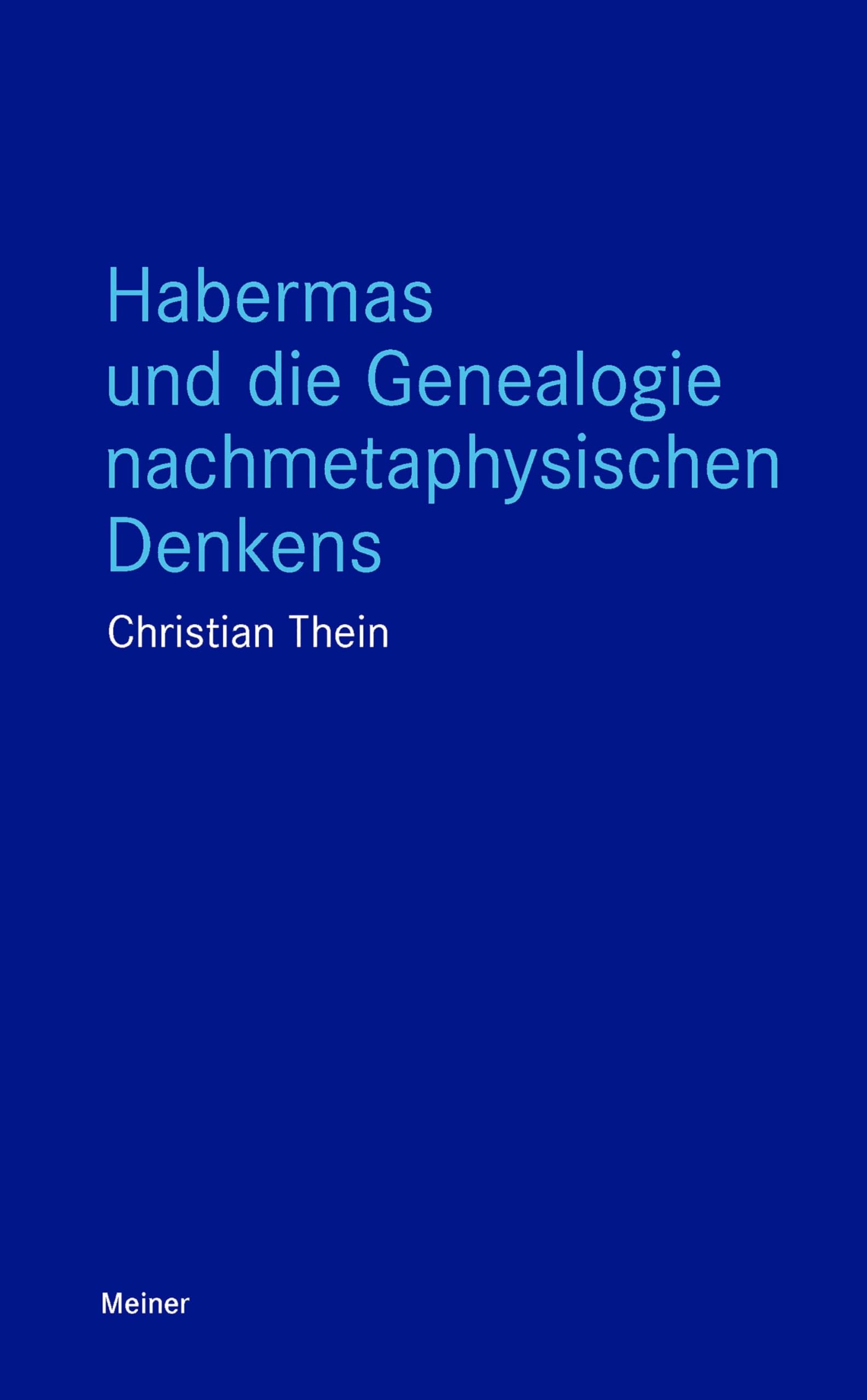 Habermas und die Genealogie nachmetaphysischen Denkens (Blaue Reihe) Philosophy
