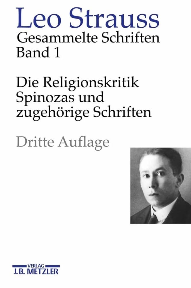 Die Religionskritik Spinozas und zugehörige Schriften (Leo Strauss: Gesammelte Schriften) Philosophy