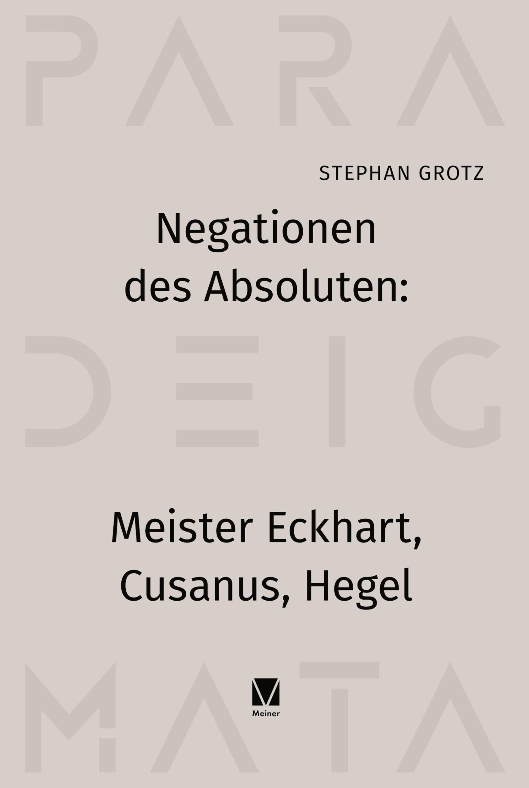 Negationen des Absoluten: Meister Eckhart, Cusanus, Hegel Philosophy