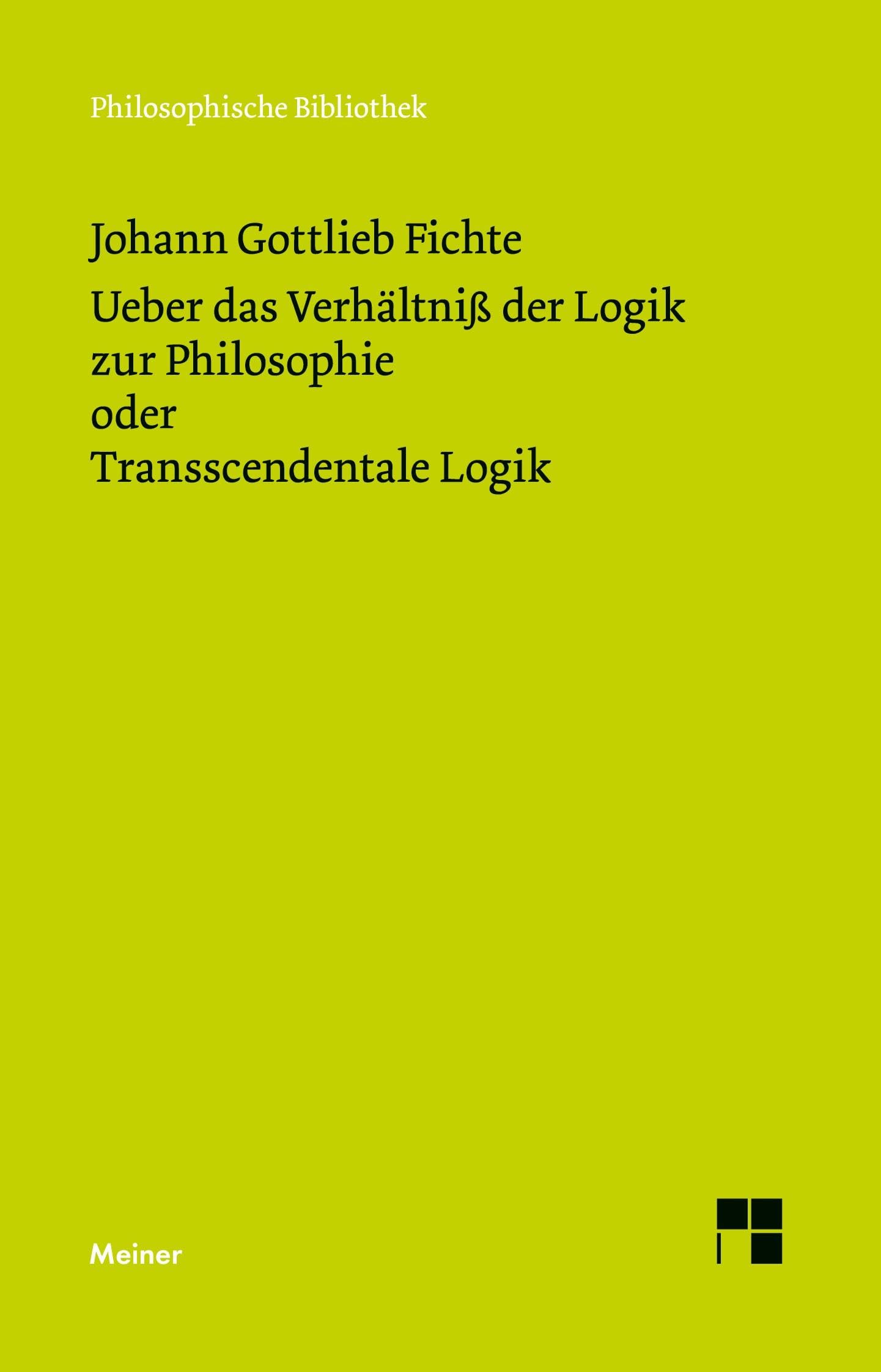 Ueber das Verhältniß der Logik zur Philosophie oder Transscendentale Logik Philosophy