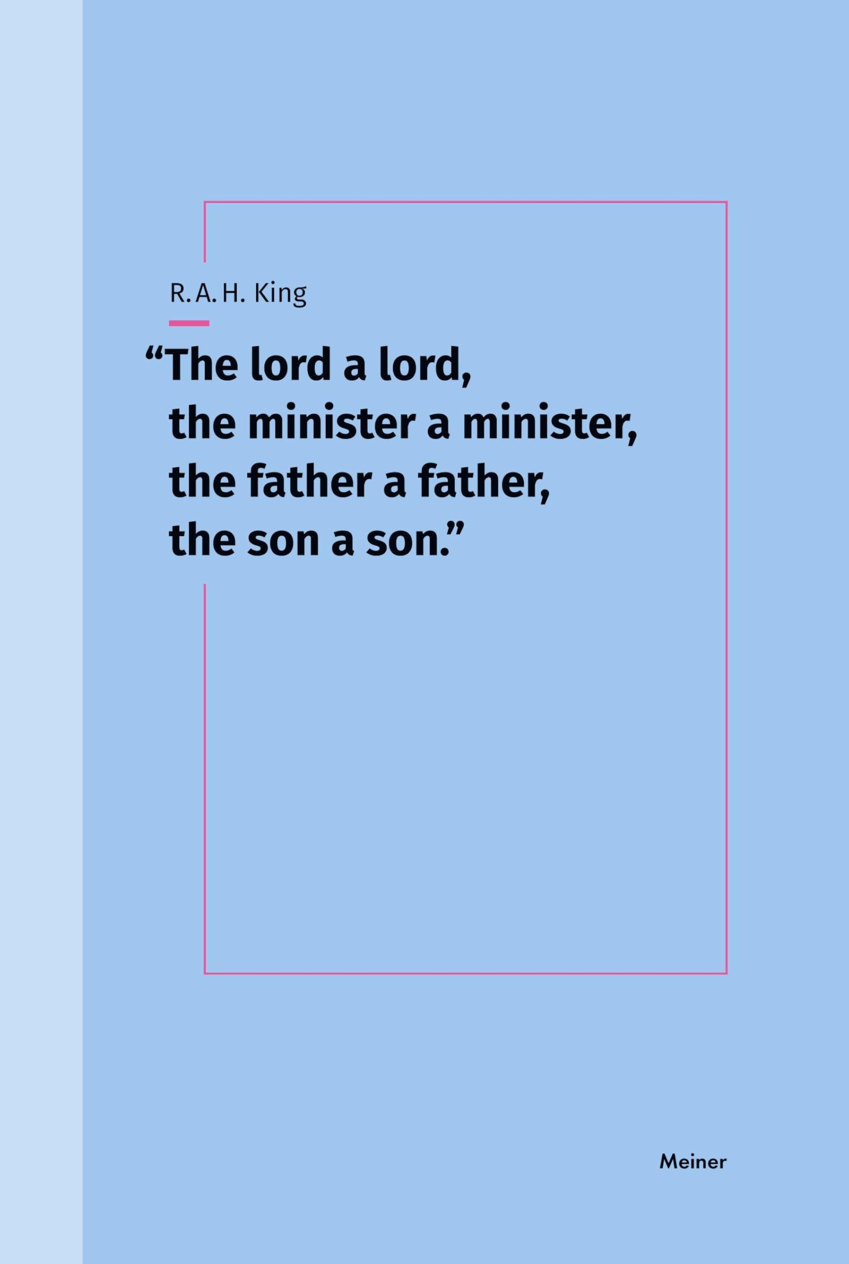 "The lord a lord, the minister a minister, the father a father, the son a son." Philosophy