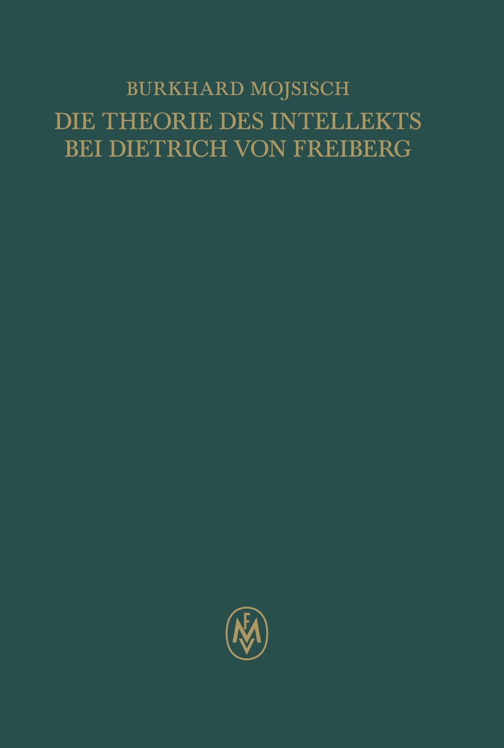 Die Theorie des Intellekts bei Dietrich von Freiberg Philosophy