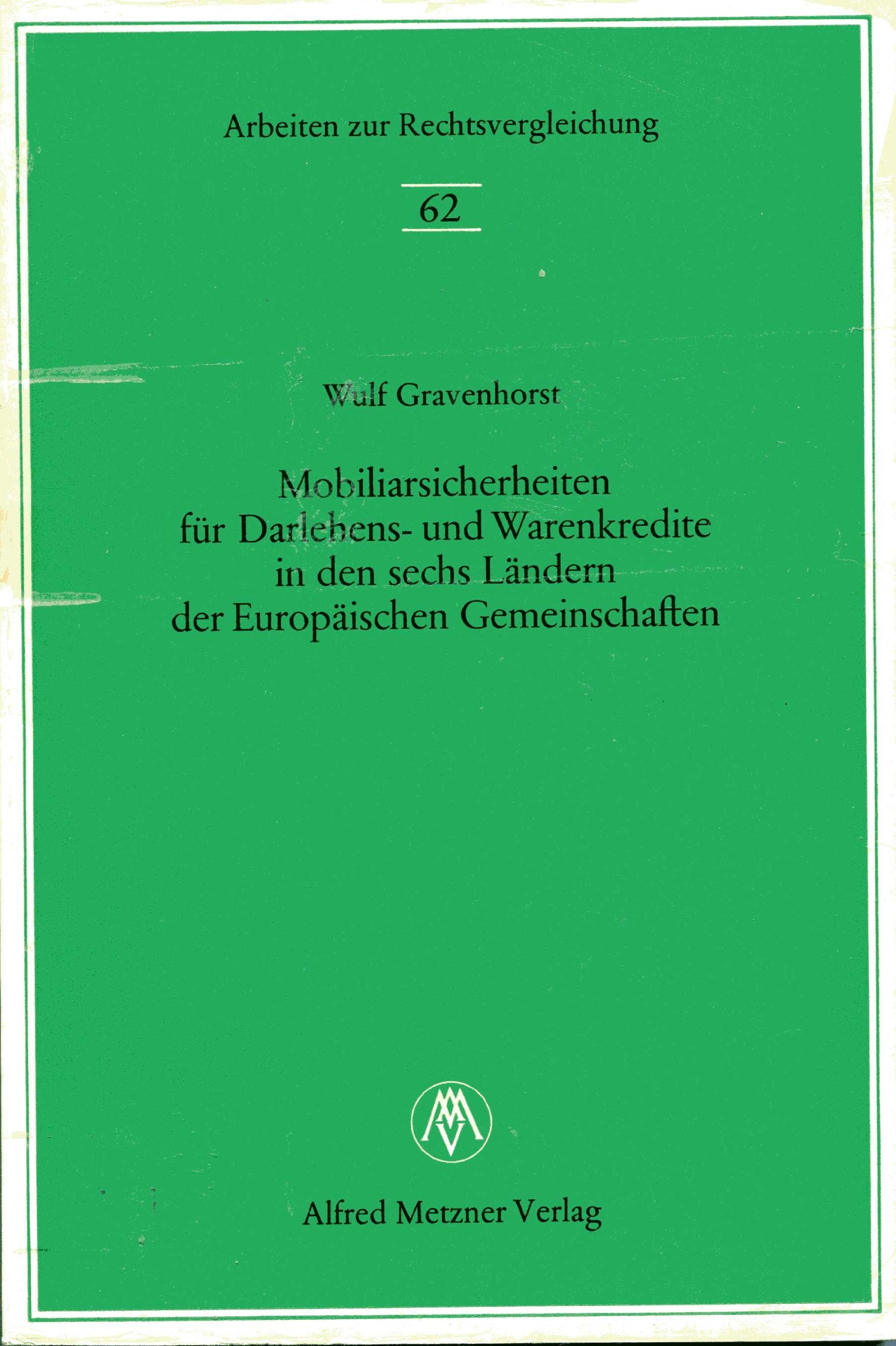 Mobiliarsicherheiten für Darlehens- und Warenkredite in den sechs Ländern der Europäischen Gemeinschaften. ( = Arbeiten zur Rechtsvergleichung, 62) . book