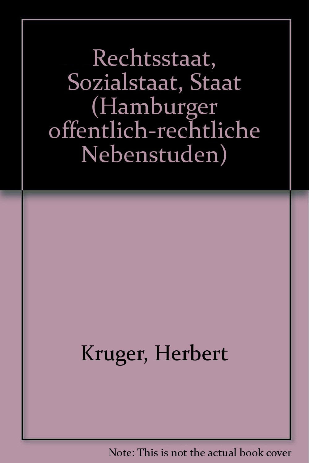 Rechtsstaat - Sozialstaat Staat oder: Rechtsstaat + Sozialstaat ergeben noch keinen Staat. (Hamburger Öffentlich-rechtliche Nebenstunden Band 29) Books
