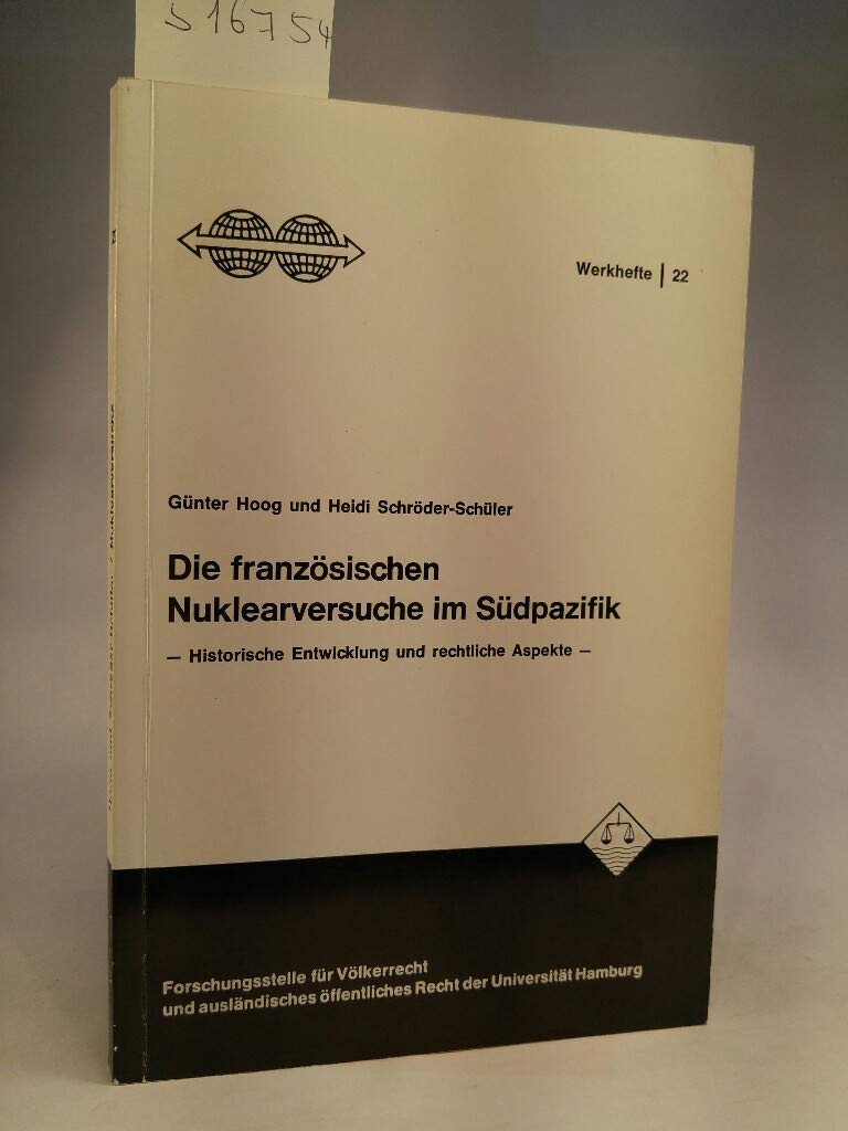 Französische Kernwaffenversuche im Südpazifik : Historische Entwicklung u. rechtliche Aspekte/ Books