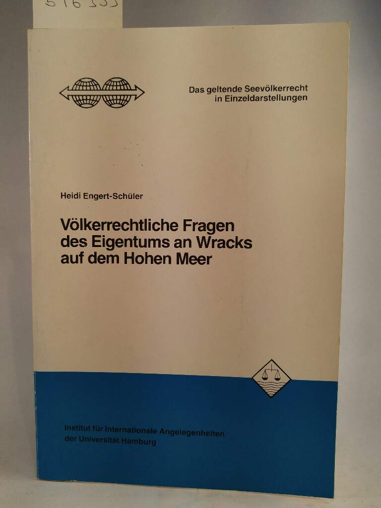 Völkerrechtliche Fragen des Eigentums an Wracks auf dem hohen Meer Das geltende Seevölkerrecht in Einzeldarstellungen ; Bd. 11 Books