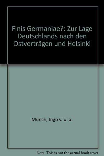 Finis Germaniae? : Zur Lage Deutschlands nach d. Ostverträgen u. Helsinki. Books