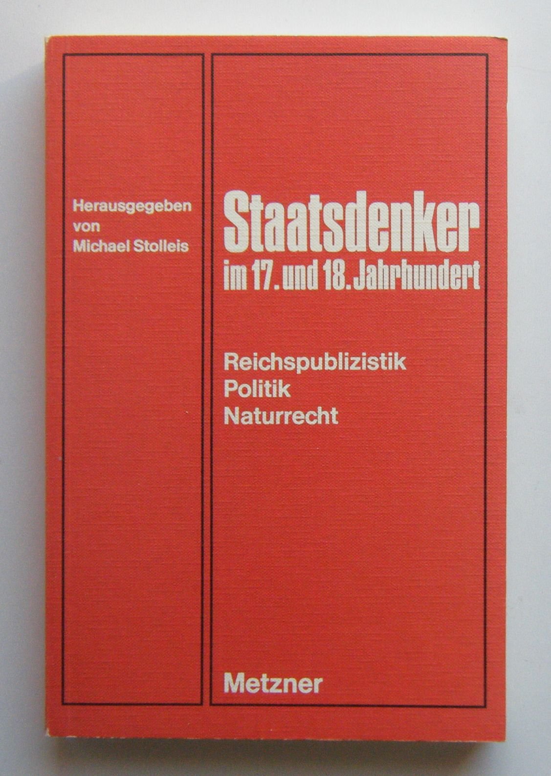 Staatsdenker im 17. und 18. Jahrhundert Reichspublizistik, Politik, Naturrecht Books