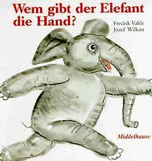 Wem gibt der Elefant die Hand? Non-fiction