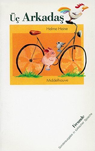 Üc Arkadas. Freunde Sonderausgabe in türkischer Sprache Children's books