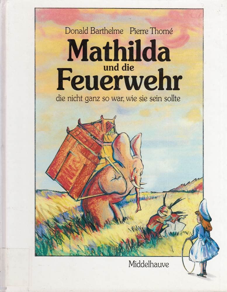 Mathilda und die Feuerwehr, die nicht ganz so war, wie sie sein sollte Children's books