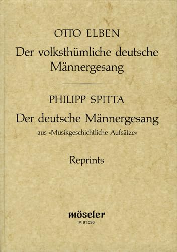 Der volksthümliche deutsche Männergesang (Reprint der 2. Auflage 1887): Der deutsche Männergesang (Reprint aus Musikgeschichtliche Aufsätze 1894) von Philipp Spitta Arts & Music