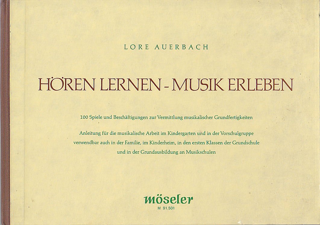 Hören lernen - Musik erleben: 100 Spiele und Beschäftigungen zur Vermittlung musikalischer Grundfertigkeiten Sheet Music