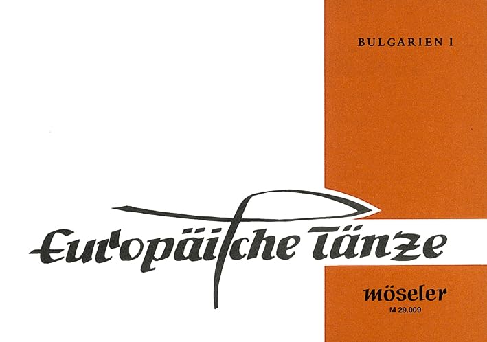 Bulgarien: Melodien und Tanzbeschreibungen - 1. Folge. Heft 9. Singstimme und Instrumente. (Europäische Tänze, Heft 9) Film, Art & Culture