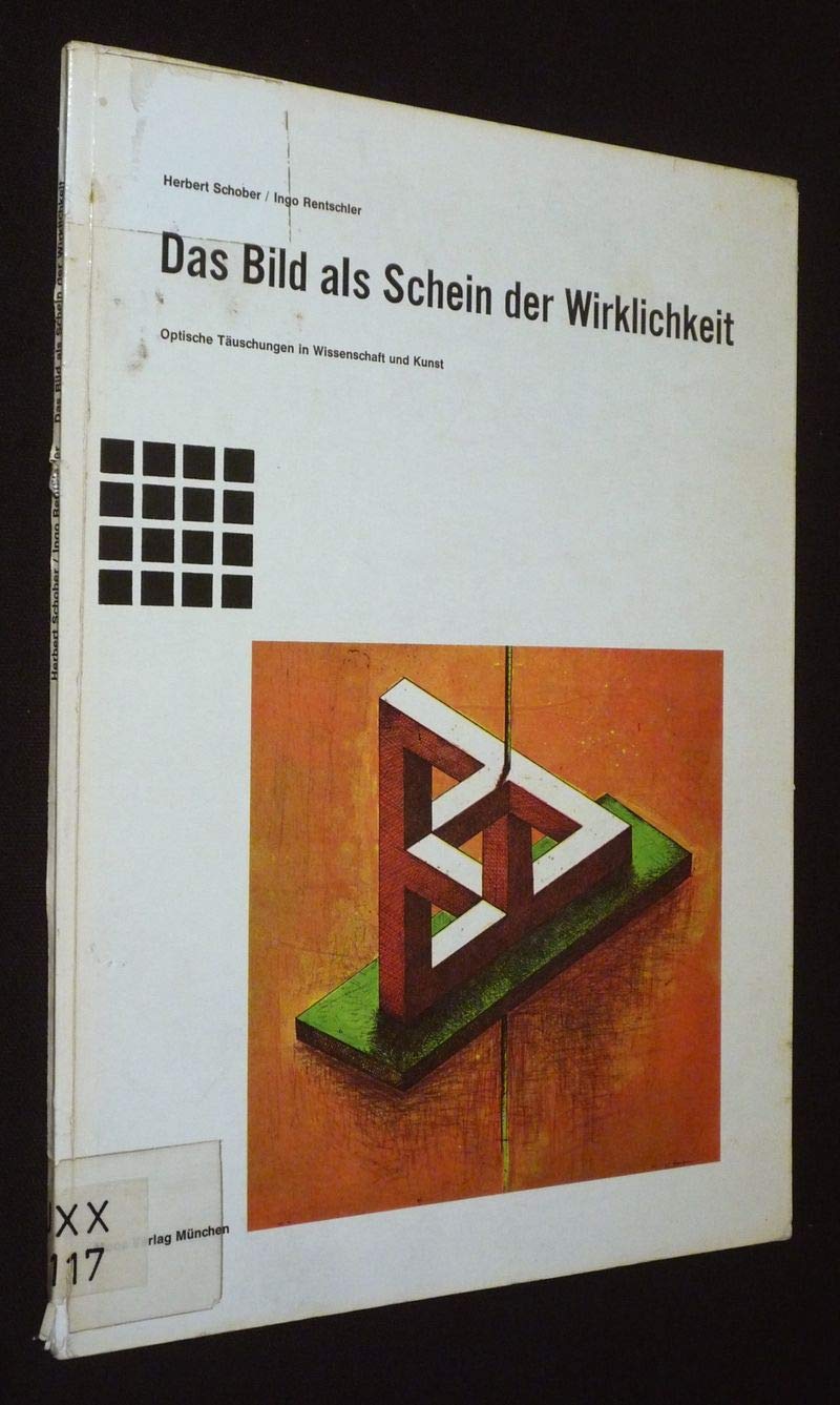 Das Bild als Schein der Wirklichkeit opt. Täuschungen in Wissenschaft u. Kunst Books