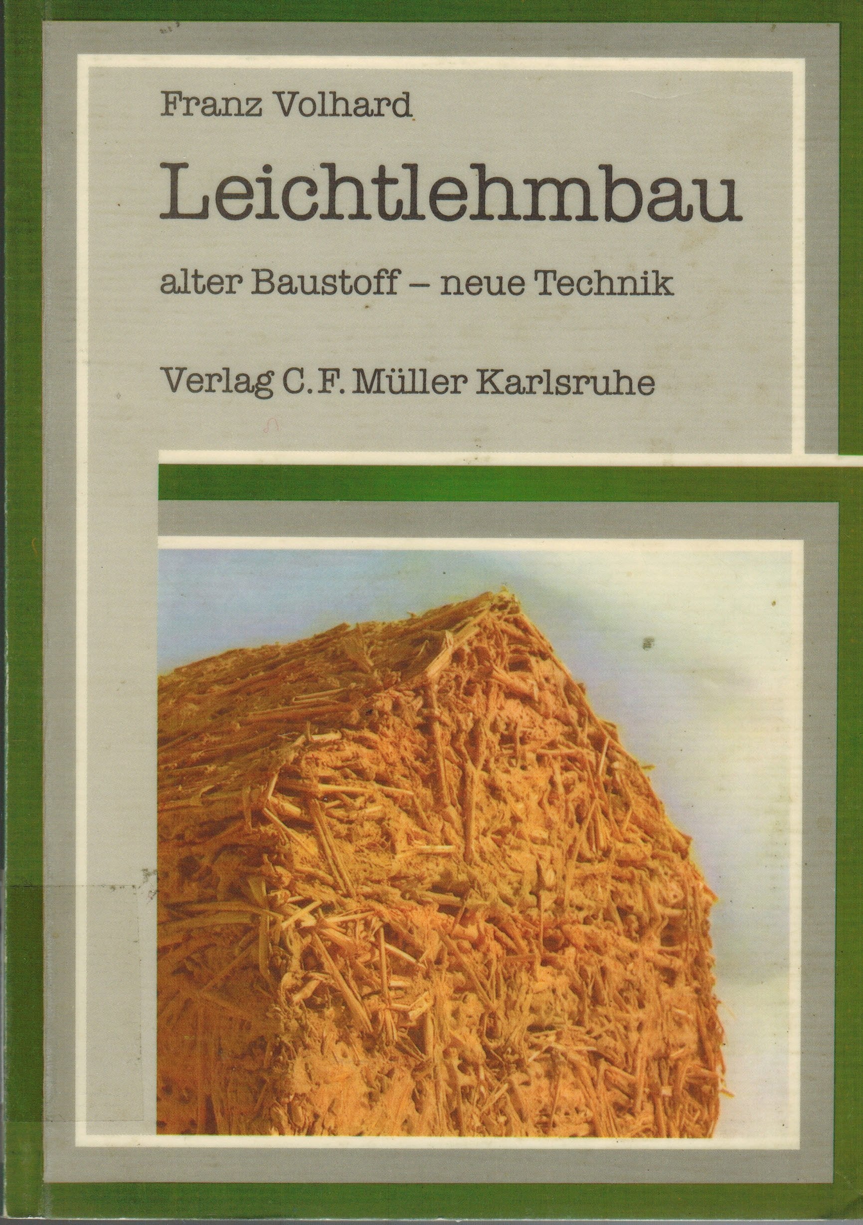 Leichtlehmbau. Alter Baustoff - neue Technik (Fundamente Alternativer Architektur Band 7) Books