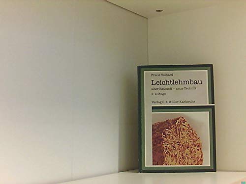 Leichtlehmbau. Alter Baustoff - neue Technik Business & Technology