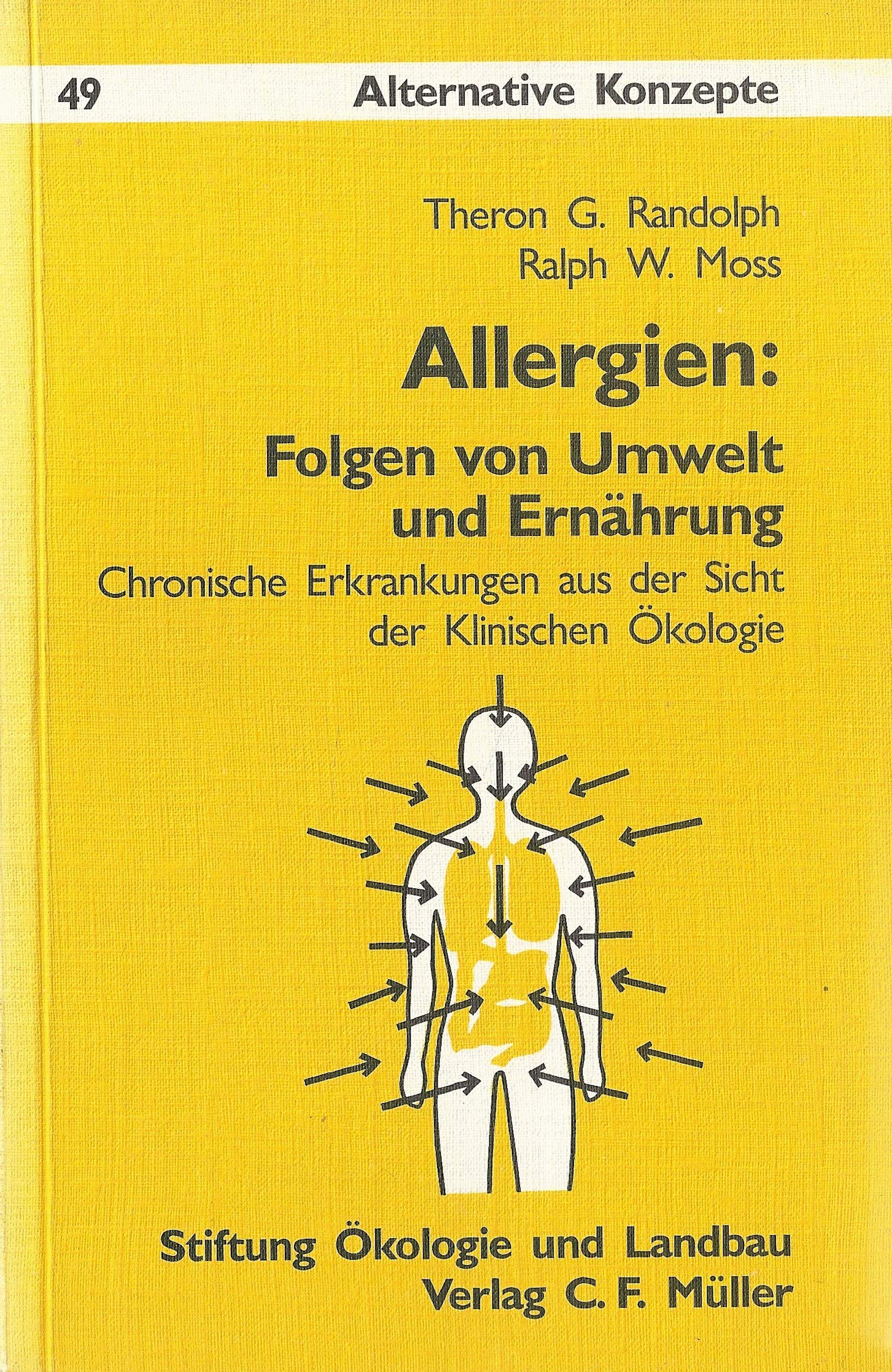 Allergien: Folgen von Umwelt und Ernährung: Chronische Erkrankungen aus der Sicht der Klinischen Ökologie (Alternative Konzepte) Medicine