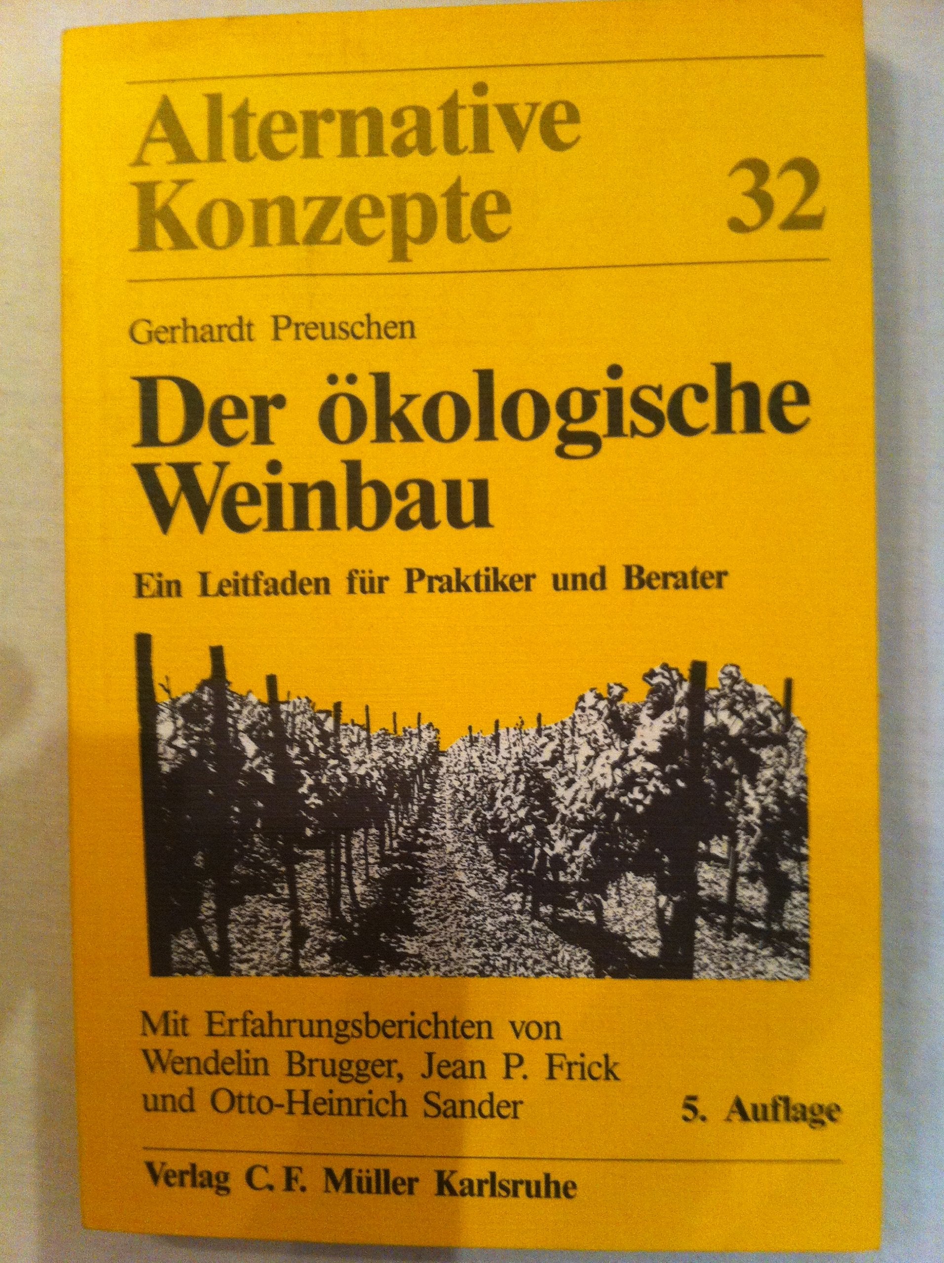 Der ökologische Weinbau: Ein Leitfaden für Praktiker und Berater (Alternative Konzepte) Books