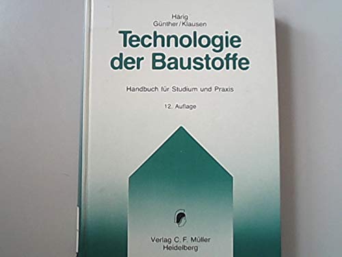 Technologie der Baustoffe: Handbuch für Studium und Praxis Business & Technology