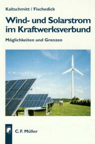 Wind- und Solarstrom im Kraftwerksverbund: Möglichkeiten und Grenzen - Kaltschmitt, Martin book