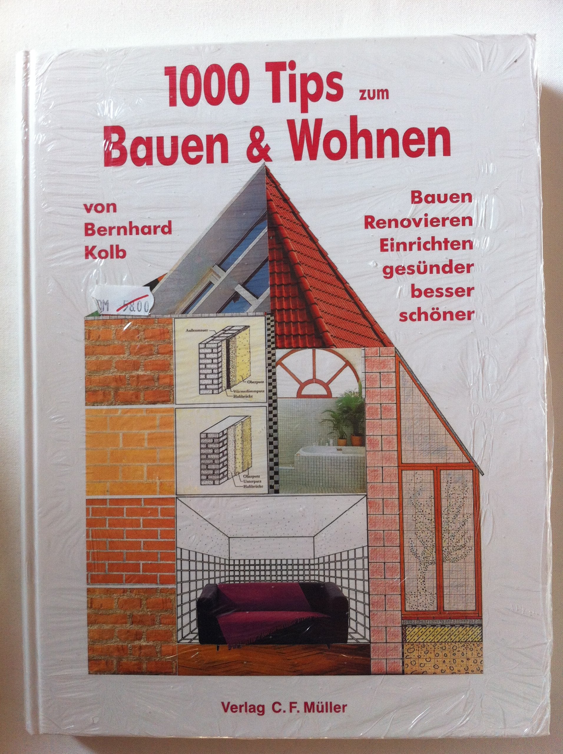 1000 Tips zum Bauen und Wohnen: Bauen, Renovieren, Einrichten - gesünder, besser, schöner Home & Household