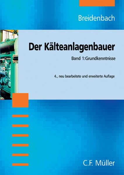 Der Kälteanlagenbauer: Band 1: Grundkenntnisse Study Guides