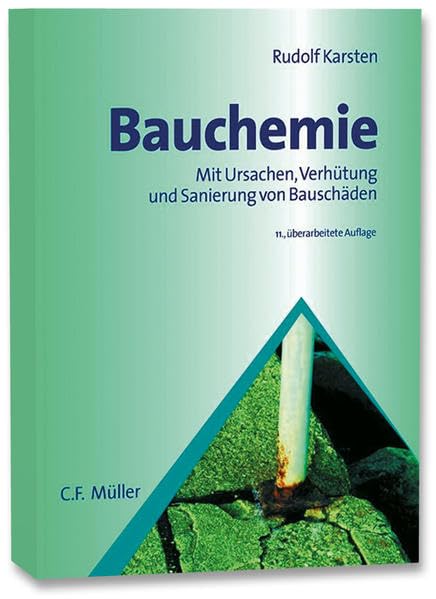 Bauchemie: Mit Ursachen, Verhütung und Sanierung von Bauschäden Business & Technology