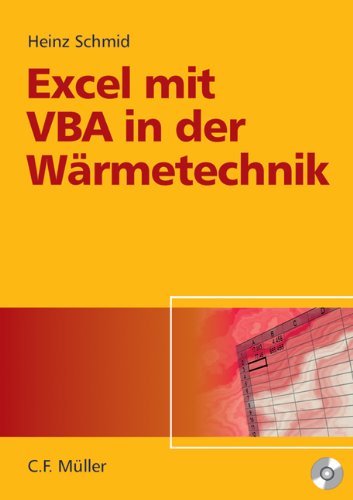 Excel mit VBA in der Wärmetechnik: Wärmeübertragung, Gasmischungen, Verbrennungsrechnung, Stoffdatenermittlung: Wärmeübertragungen, Gasmischungen, Verbrennungsrechnung Business & Technology