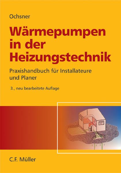 Wärmepumpen in der Heizungstechnik: Praxishandbuch für Installateure und Planer Business & Technology