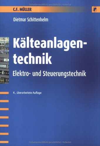 Kälteanlagentechnik: Elektro- und Steuerungstechnik Business & Technology