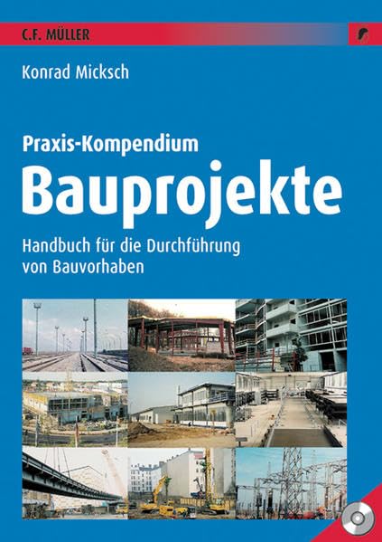Praxis-Kompendium Bauprojekte: Handbuch für die Durchführung von Bauvorhaben. Mit CD-ROM Architecture
