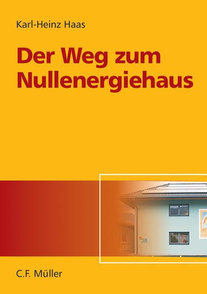 Der Weg zum Nullenergiehaus: Ein Schritt-für Schritt-Wegweiser zum eigenen Nullenergiehaus Business & Technology