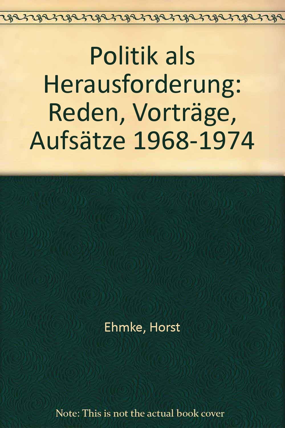 Politik als Herausforderung. Reden, Vorträge, Aufsätze 1968-1974 Politics & History
