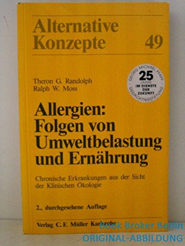 Allergien: Folgen von Umweltbelastung und Ernährung. Chronische Erkrankungen aus der Sicht der Klinischen Ökologie Medicine