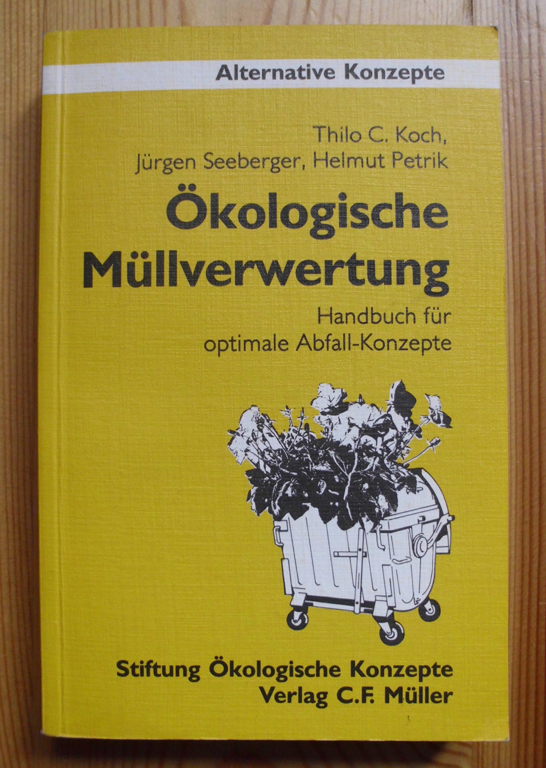 Ökologische Müllverwertung. Handbuch für optimale Abfall-Konzepte Business & Technology