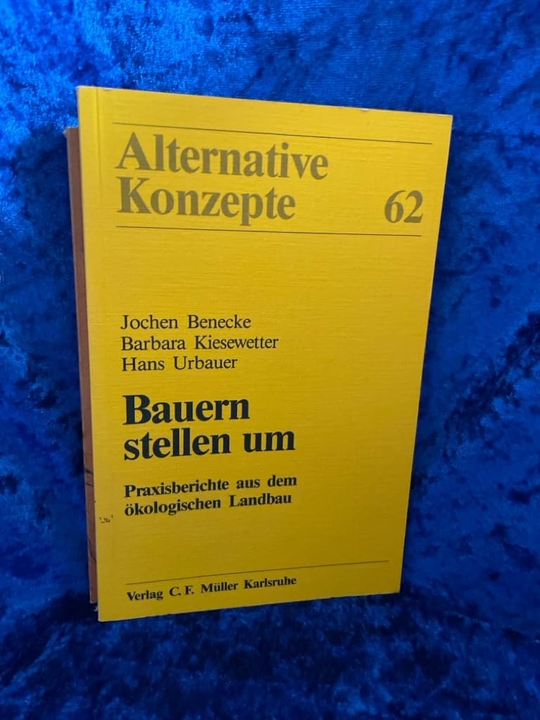Bauern stellen um. Praxisberichte aus dem ökologischen Landbau Natural Sciences