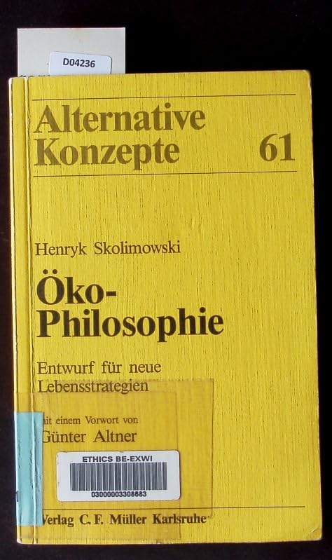 Öko-Philosophie: Ökologischer Humanismus für eine Neuorientierung des Lebens (Alternative Konzepte) Natural Sciences