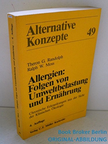 Allergien: Folgen von Umwelt und Ernährung. Chronische Erkrankungen aus der Sicht der Klinischen Ökologie Medicine