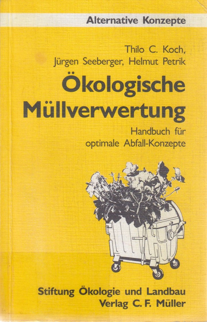 Ökologische Müllverwertung. Handbuch für optimale Abfall-Konzepte Natural Sciences
